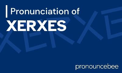 xerox pronunciation|how to pronounce xerxes.